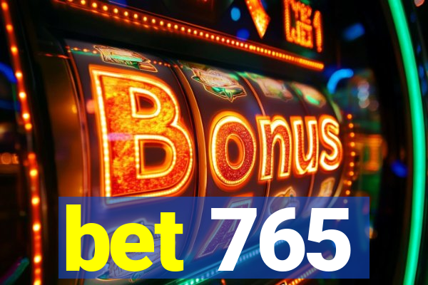 bet 765